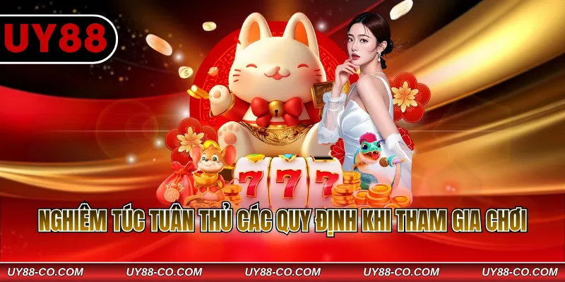 Nghiêm túc tuân thủ các quy định khi tham gia chơi